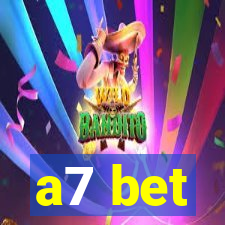 a7 bet